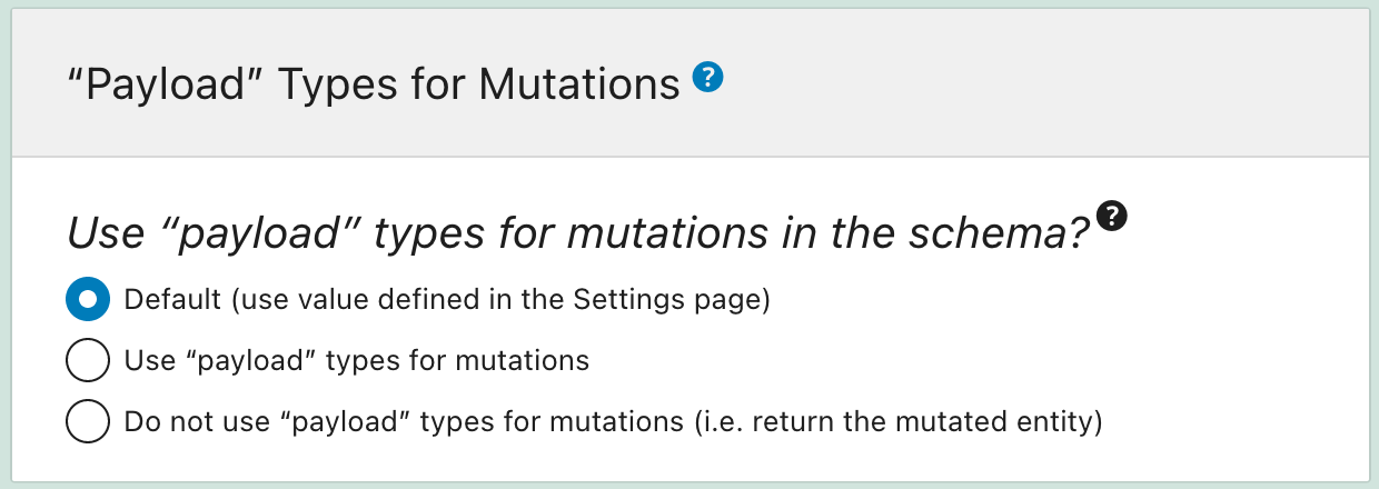 Defining if to use payload object types for mutations, set in the Schema configuration